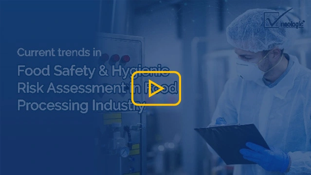 Current trends in Food Safety & Hygienic Risk Assessment in Food Processing Industry