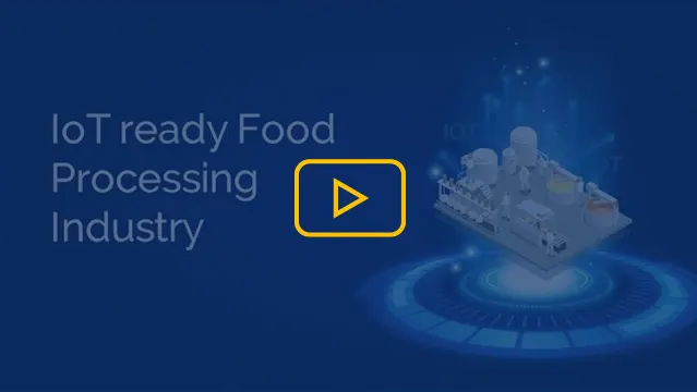 IoT Ready Food Processing Industry